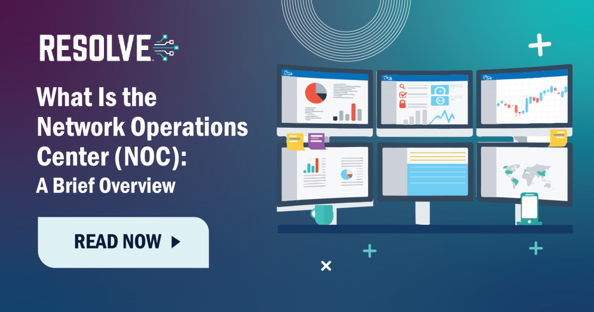 What Is the Network Operations Center (NOC): A Brief Overview | Resolve ...